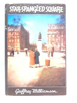 Imagen del vendedor de Star-spangled Square: The Saga Of "Little America" In London a la venta por World of Rare Books