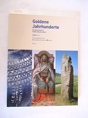 Seller image for Goldene Jahrhunderte. Die Bronzezeit in Sdwestdeutschland. ("ALManach 2, 1997") Hrsg. vom Archoloigischen Landesmuseum Baden-Wrttemberg. for sale by Versandantiquariat Dr. Wolfgang Ru