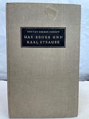 Max Reger und Karl Straube : Im Auftr. von Anton Kippenberg f. d. Leipziger Bibliophilen-Abend zu...