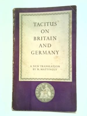 Bild des Verkufers fr Tacitus On Britain And Germany zum Verkauf von World of Rare Books