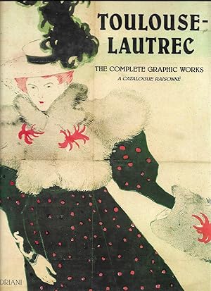 Immagine del venditore per Toulouse-Lautrec The Complete Graphic Works; A Catalogue Raisonne venduto da Walden Books