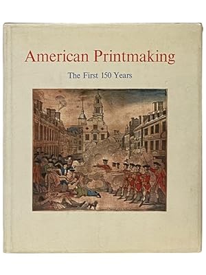 Bild des Verkufers fr American Printmaking: The First 150 Years zum Verkauf von Yesterday's Muse, ABAA, ILAB, IOBA