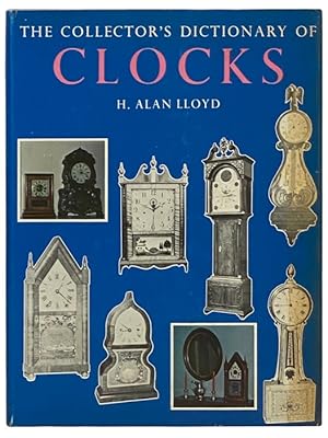 Seller image for The Collector?s Dictionary of Clocks for sale by Yesterday's Muse, ABAA, ILAB, IOBA