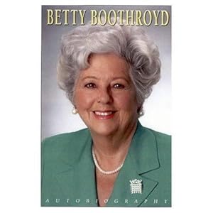 Seller image for Betty Boothroyd: The Autobiography for sale by WeBuyBooks