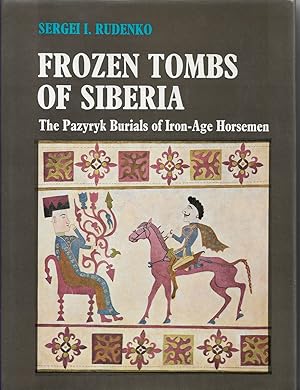 Image du vendeur pour Frozen Tombs of Siberia Pazyryk Burials of Iron-Age Horsemen mis en vente par Walden Books