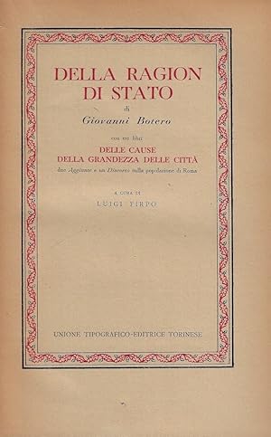 Bild des Verkufers fr Della Ragion di Stato ; con tre libri Delle cause della grandezza delle citt ; due Aggiunte e un Discorso sulla popolazione di Roma zum Verkauf von Romanord