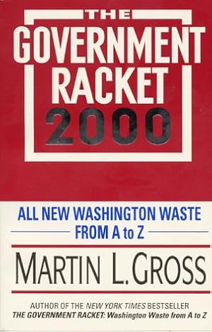 Seller image for The Government Racket 2000: All New Washington Waste from A to Z for sale by Reliant Bookstore