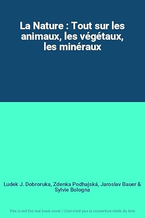 Seller image for La Nature : Tout sur les animaux, les vgtaux, les minraux for sale by Ammareal