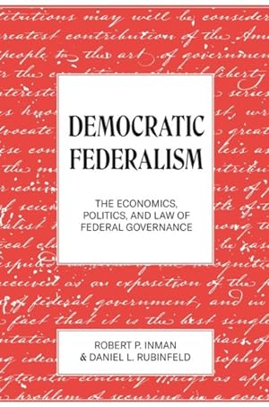 Imagen del vendedor de Democratic Federalism : The Economics, Politics, and Law of Federal Governance a la venta por GreatBookPrices