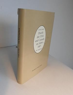 Durch die USA und Canada im Jahre 1887. Ein Tagebuch. - 2. unveränderte Auflage. Herausgegeben vo...