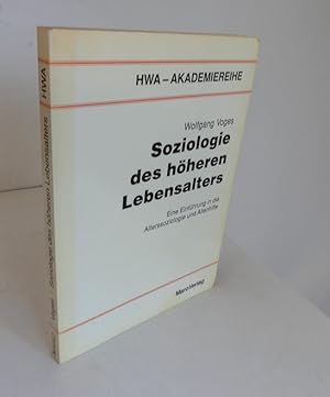 Seller image for Soziologie des hheren Lebensalters. Eine Einfhrung in die Alterssoziologie und Altenhilfe. for sale by Antiquariat Maralt