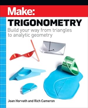 Bild des Verkufers fr Make - Trigonometry : Build Your Way from Triangles to Analytic Geometry zum Verkauf von GreatBookPrices