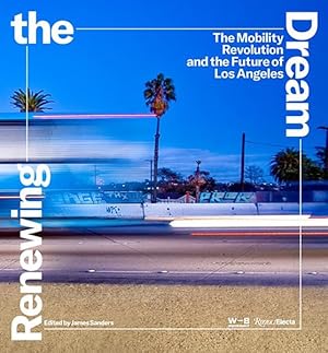 Seller image for Renewing the Dream : The Mobility Revolution and the Future of Los Angeles for sale by GreatBookPricesUK