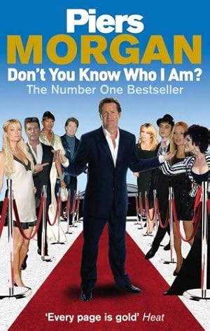 Seller image for Don't You Know Who I Am?: Insider Diaries of Fame, Power and Naked Ambition for sale by WeBuyBooks