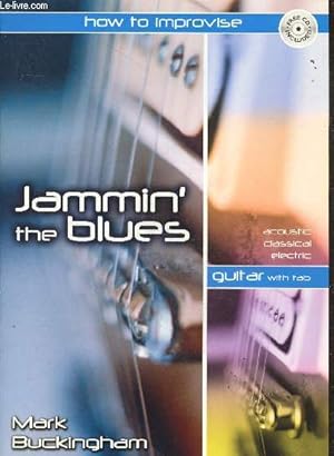 Bild des Verkufers fr Jammin' the blues - How to improvise - Guitar with tab - acoustic, classical, electric - CD MANQUANT - tablature zum Verkauf von Le-Livre