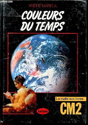 Image du vendeur pour Couleurs du temps - lectures pour le cours moyen, 2e anne - La malle aux livres CM2 mis en vente par Le-Livre