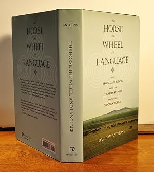 Imagen del vendedor de The Horse the Wheel and Language: How Bronze-Age Riders from the Eurasian Steppes Shaped the Modern World a la venta por Longs Peak Book Company