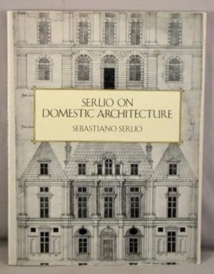 Serlio On Domestic Architecture.