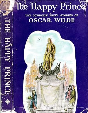 Imagen del vendedor de The Happy Prince : the complete fairy stories a la venta por Pendleburys - the bookshop in the hills