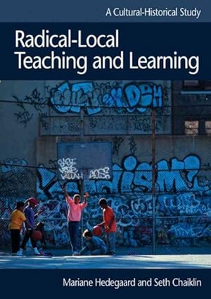 Imagen del vendedor de Radical-Local Teaching And Learning : A Cultural - Historical Approach a la venta por GreatBookPrices