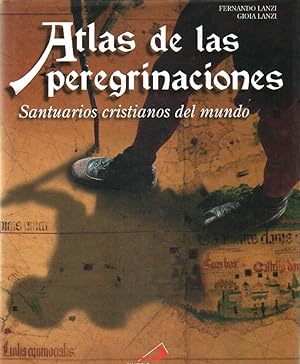 Bild des Verkufers fr ATLAS DE LAS PEREGRINACIONES. SANTUARIOS CRISTIANOS DEL MUNDO zum Verkauf von Librera Raimundo