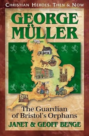 Seller image for George Muller: The Guardian of Bristol's Orphans (Christian Heroes: Then and Now) for sale by -OnTimeBooks-