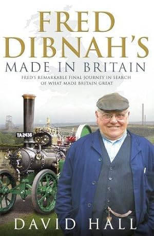 Seller image for Fred Dibnah - Made in Britain for sale by WeBuyBooks