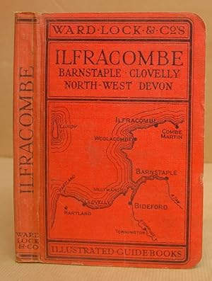 A Pictorial And Descriptive Guide To Ilfracombe, Barnstaple, Bideford, Wollacombe, And North West...