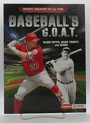 Bild des Verkufers fr Baseball's G.O.A.T.: Babe Ruth, Mike Trout, and More (Sports' Greatest of All Time (Lerner ? Sports)) zum Verkauf von Book Nook