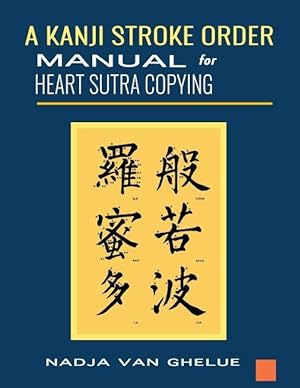 Bild des Verkufers fr A Kanji Stroke Order Manual for Heart Sutra Copying zum Verkauf von moluna