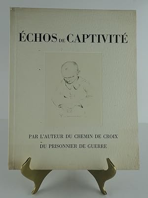 Seller image for Echos de captivit. Par l'auteur du Chemin de croix et du Prisonnier de guerre. for sale by Librairie Christian Chaboud