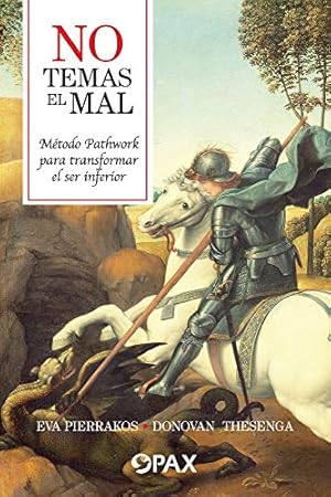 Seller image for No temas el mal: Método Pathwork para transformar el ser inferior (Spanish Edition) for sale by -OnTimeBooks-