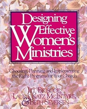 Imagen del vendedor de Designing Effective Women's Ministries a la venta por Reliant Bookstore