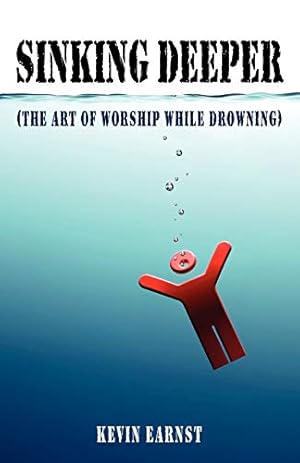 Seller image for Sinking Deeper: (The Art of Worship While Drowning) for sale by -OnTimeBooks-