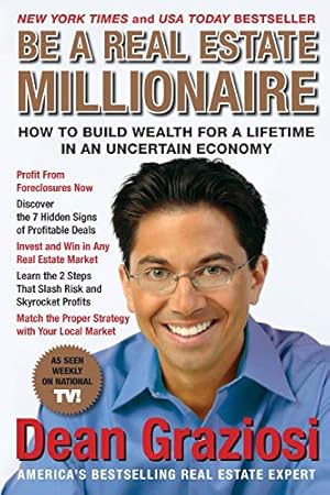 Seller image for Be a Real Estate Millionaire: How to Build Wealth for a Lifetime in an Uncertain Economy for sale by Reliant Bookstore