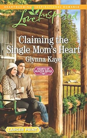 Seller image for Claiming the Single Mom's Heart (Hearts of Hunter Ridge) for sale by Reliant Bookstore