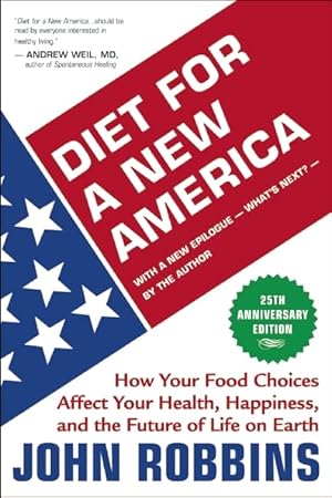 Imagen del vendedor de Diet for a New America: How Your Food Choices Affect Your Health, Happiness and the Future of Life on Earth Second Edition a la venta por -OnTimeBooks-