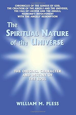 Imagen del vendedor de The Spiritual Nature of the Universe: The Origins, Character and Destiny of the Soul a la venta por -OnTimeBooks-