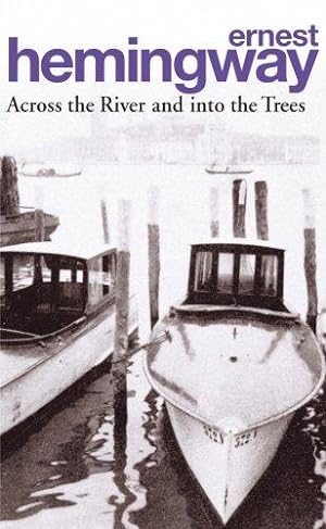 Bild des Verkufers fr Across the River and into the Trees: Ernest Hemingway zum Verkauf von WeBuyBooks