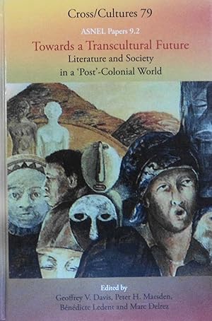 Seller image for Towards a Transcultural Future: Literature and Society in a 'Post'-Colonial World (Cross/Cultures 79) (Asnel Papers, 9.2) for sale by School Haus Books