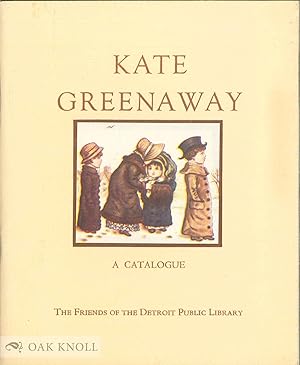 Imagen del vendedor de JOHN S. NEWBERRY GIFT COLLECTION OF KATE GREENAWAY PRESENTED TO THE DETROIT PUBLIC LIBRARY.|THE a la venta por Oak Knoll Books, ABAA, ILAB