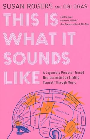 Imagen del vendedor de This Is What It Sounds Like : A Legendary Producer Turned Neuroscientist on Finding Yourself Through Music a la venta por GreatBookPrices