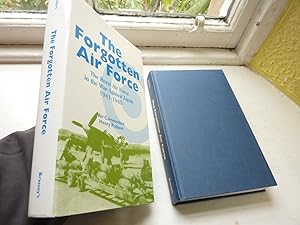 Forgotten Air Force: The Royal Air Force in the War Against Japan 1941-1945, The.