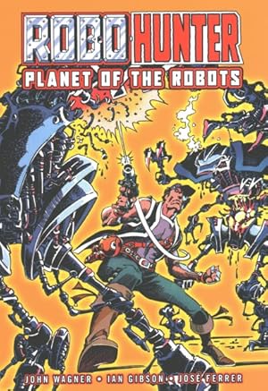 Image du vendeur pour Robo-hunter : Planet of the Robots mis en vente par GreatBookPrices