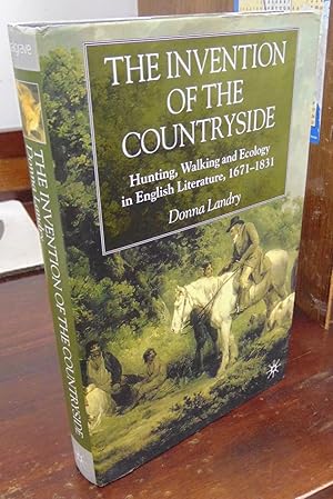 Imagen del vendedor de The Invention of the Countryside: Hunting, Walking and Ecology in English Literature, 1671-1831 a la venta por Atlantic Bookshop