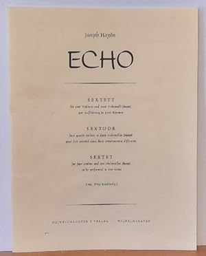 ECHO. Sextett für vier Violinen und zwei Violoncelli (Basso) zur Aufführung in zwei Räumen (Sextu...