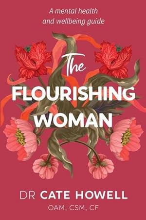 Bild des Verkufers fr The Flourishing Woman : A mental health and wellbeing guide zum Verkauf von AHA-BUCH GmbH