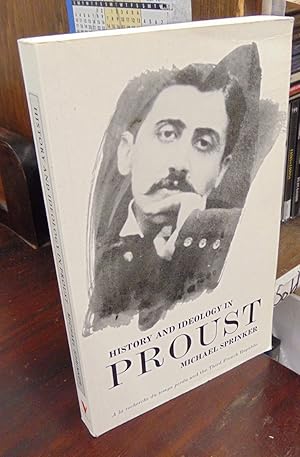 Imagen del vendedor de History and Ideology in Proust: A la recherche du temps perdu and the Third French Republic a la venta por Atlantic Bookshop