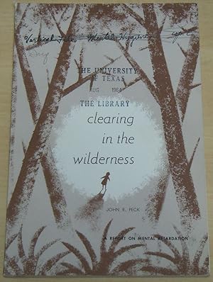 Seller image for Clearing in the Wilderness. A Report on Mental Retardation for sale by GuthrieBooks