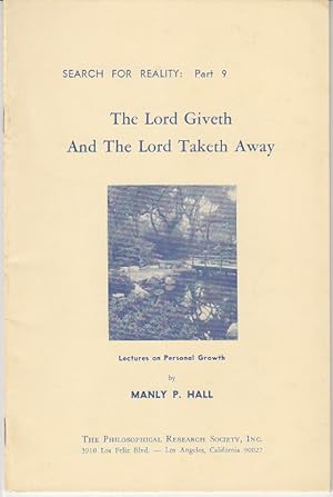 Search For Reality: Part 9. The Lord Giveth and The Lord Taketh Away. Lectures on Personal Growth...